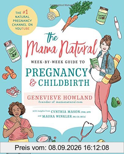 The Mama Natural Week-by-Week Guide to Pregnancy and Childbirth