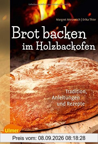 Brot backen im Holzbackofen: Tradition, Anleitungen und Rezepte