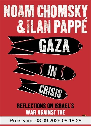 Gaza in Crisis: Reflections on Israel's War Against the Palestinians