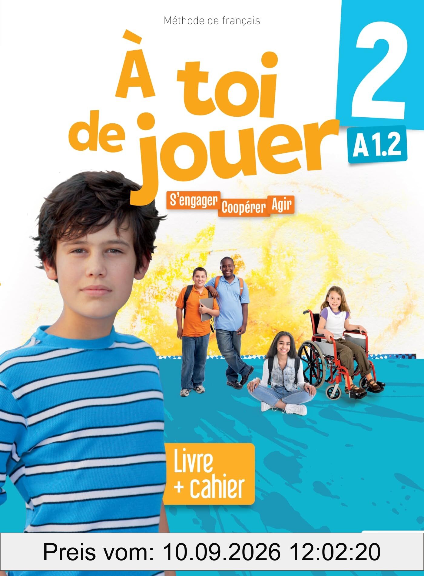 A toi de jouer 2, méthode de français, A1.2 : s'engager, coopérer, agir : livre + cahier