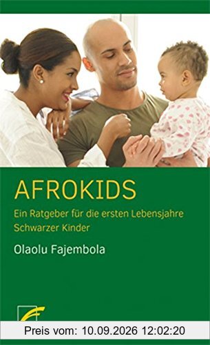 Afrokids: Ein Ratgeber für die ersten Lebensjahre Schwarzer Kinder