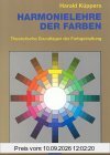 Harmonielehre der Farben. Theoretische Grundlagen der Farbgestaltung