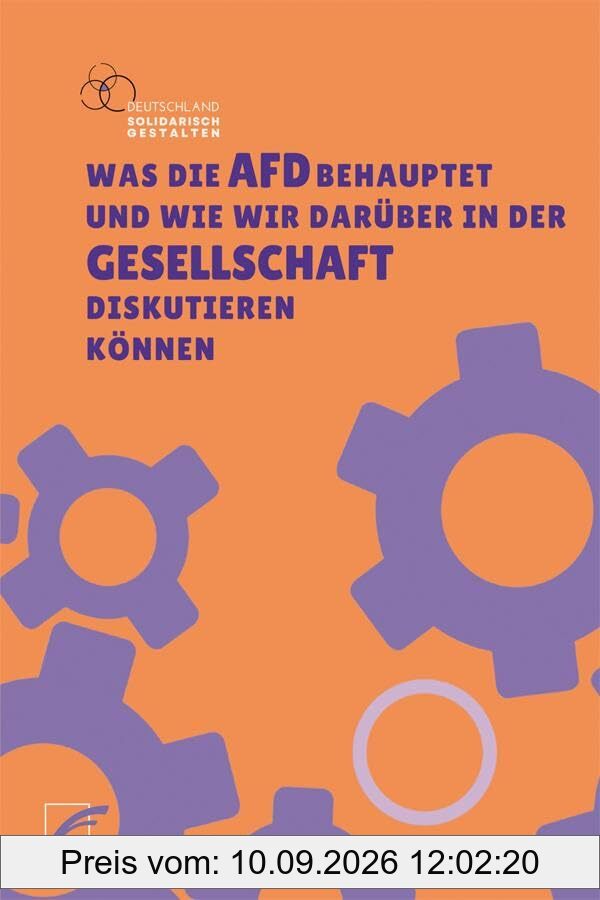 Was die AfD behauptet: und wie wir darüber in der Gesellschaft diskutieren können