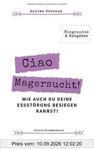Ciao Magersucht: Wie auch du deine Essstörung besiegen kannst!