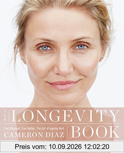 The Longevity Book: The Biology of Resilience, the Privilege of Time and the New Science of Age