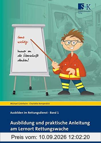 Ausbildung und praktische Anleitung am Lernort Rettungswache (Ausbilden im Rettungsdienst)