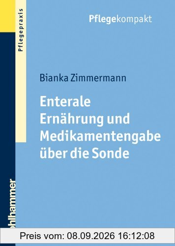 Enterale Ernährung und Medikamentengabe über die Sonde (Pflegekompakt)