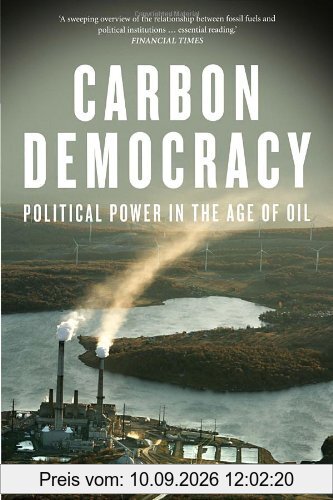 Carbon Democracy: Political Power in the Age of Oil