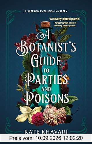 A Botanist's Guide to Parties and Poisons (A Saffron Everleigh Mystery, Band 1)