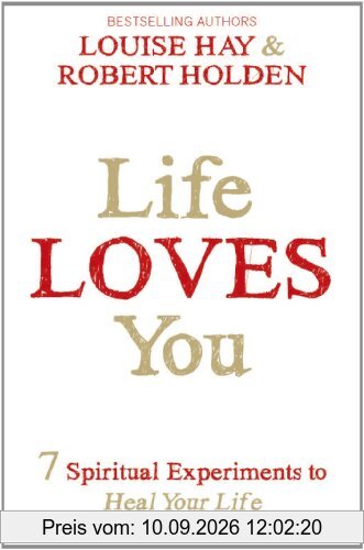 Life Loves You: 7 Spiritual Practices to Heal Your Life
