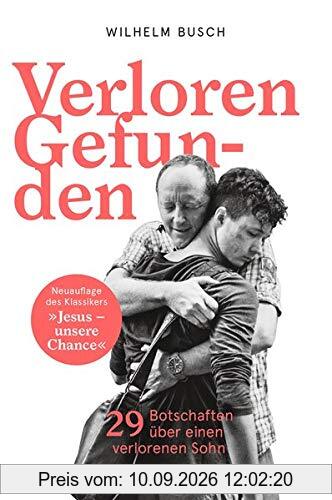 Verloren – Gefunden: 29 Botschaften über einen verlorenen Sohn