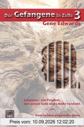 Der Gefangene in Zelle 3: Johannes der Täufer im Zweifel über den Messias
