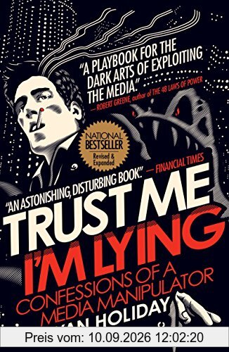 Trust Me I'm Lying: Confessions of a Media Manipulator