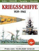Kriegsschiffe 1939 - 1945. Zerstörer, Schlachtschiffe, Flugzeugträger, Unterseeboote