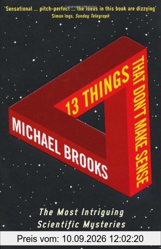 13 Things That Don't Make Sense: The Most Intriguing Scientific Mysteries of Our Time