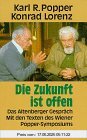 Binding : Taschenbuch, Label : Piper, Publisher : Piper, medium : Taschenbuch, numberOfPages : 143, publicationDate : 1999-01-01, authors : Popper, Karl R., Konrad Lorenz, ISBN : 3492103405