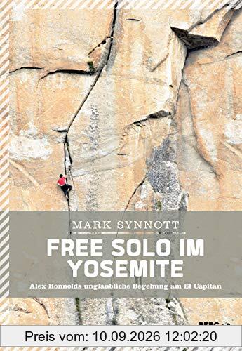 Free Solo im Yosemite: Alex Honnolds unglaubliche Begehung am El Capitan