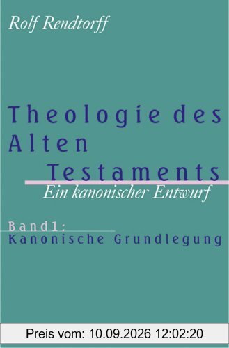 Theologie des Alten Testaments, Bd.1, Kanonische Grundlegung: Ein kanonischer Entwurf