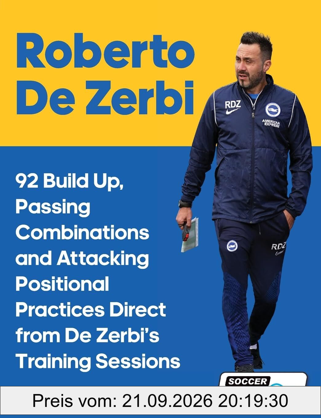 Roberto De Zerbi - 92 Build Up, Passing Combinations and Attacking Positional Practices Direct from De Zerbi's Training Sessions