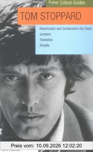 Tom Stoppard: A Faber Critical Guide: Rosencrantz and Guildenstern Are Dead, Jumpers, Travesties, Arcadia (Faber Critical Guides)