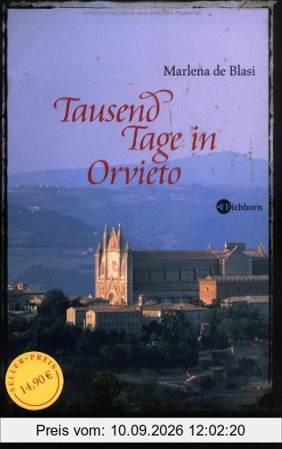 Tausend Tage in Orvieto: Eine umbrische Romanze mit Rezepten