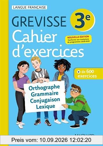 Cahier d'exercices Grevisse 3e : orthographe, grammaire, conjugaison, lexique : + de 600 exercices