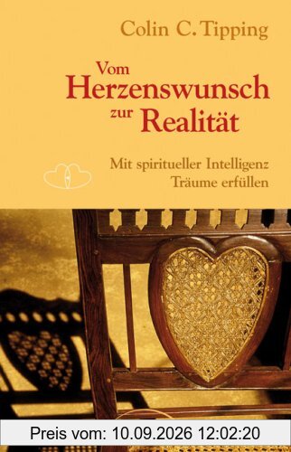 Vom Herzenswunsch zur Realität: Mit spiritueller Intelligenz Träume erfüllen