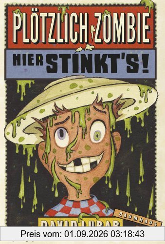 Plötzlich Zombie - Hier stinkt's!: Band 3