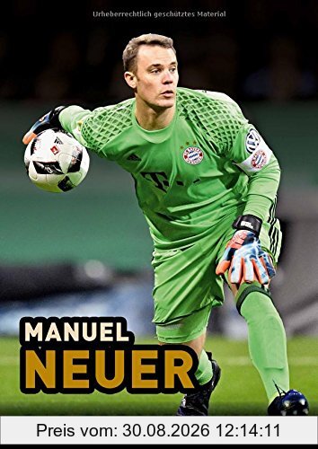 Manuel Neuer: Das große Fanbuch