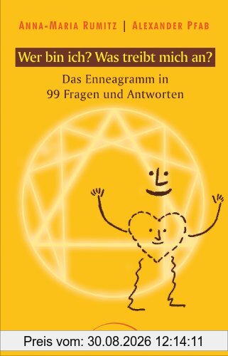 Wer bin ich? Was treibt mich an? Das Enneagramm in 99 Fragen und Antworten
