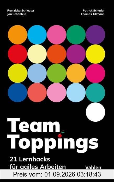 Team Toppings: 21 Lernhacks für agiles Arbeiten