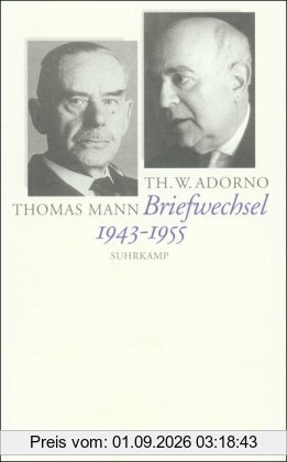 Briefe und Briefwechsel: Band 3: Theodor W. Adorno/Thomas Mann. Briefwechsel 1943-1955: BD 3