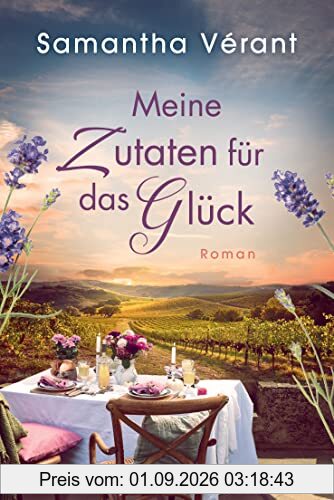 Meine Zutaten für das Glück: Roman (Sophies geheime Rezepte, Band 2)