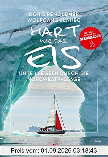 Hart wie das Eis: Unter Segeln durch die Nordwestpassage