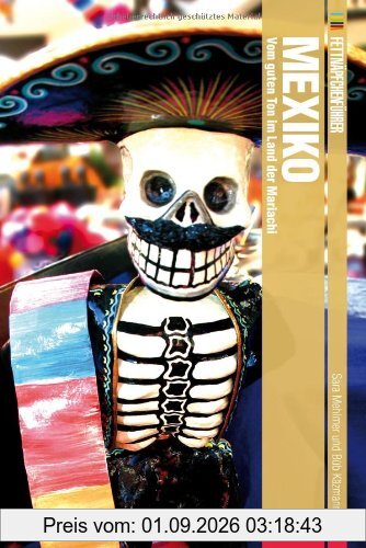 Fettnäpfchenführer Mexiko: Vom guten Ton im Land der Mariachi