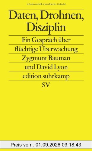 Daten, Drohnen, Disziplin: Ein Gespräch über flüchtige Überwachung (edition suhrkamp)
