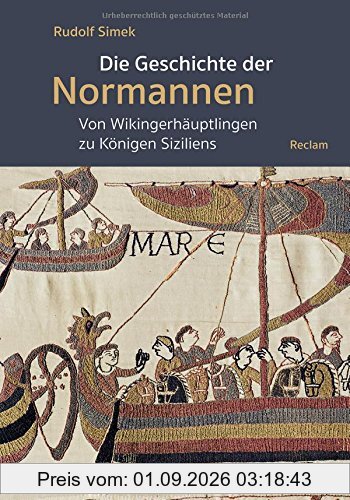 Die Geschichte der Normannen: Von Wikingerhäuptlingen zu Königen Siziliens