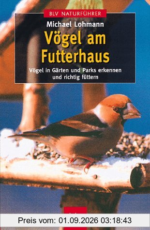 Vögel am Futterhaus. Vögel in Gärten und Parks erkennen und richtig füttern