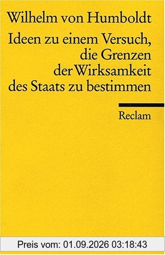 Ideen zu einem Versuch, die Grenzen der Wirksamkeit des Staats zu bestimmen