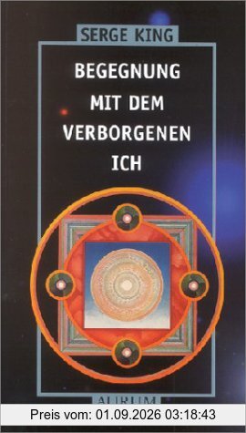 Begegnung mit dem verborgenen Ich. Ein Arbeitsbuch zur Huna- Magie