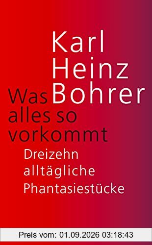 Was alles so vorkommt: Dreizehn alltägliche Phantasiestücke (suhrkamp taschenbuch)