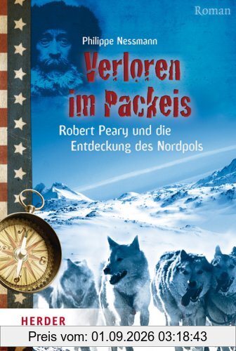 Verloren im Packeis: Robert Peary und die Entdeckung des Nordpols