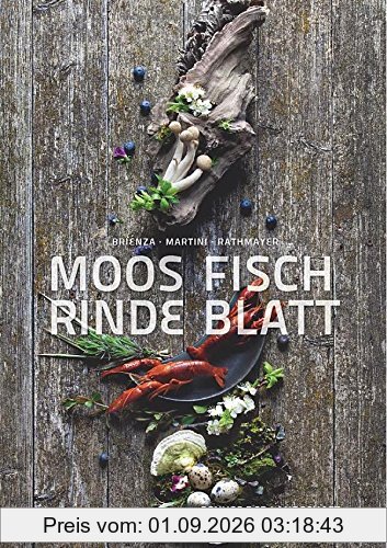 Moos. Fisch. Rinde. Blatt: Genuss der Landschaft