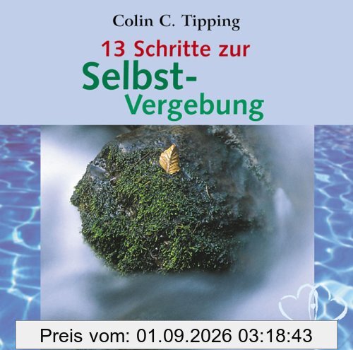 13 Schritte zur Selbst-Vergebung
