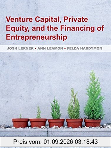 Venture Capital, Private Equity, and the Financing of Entrepreneurship