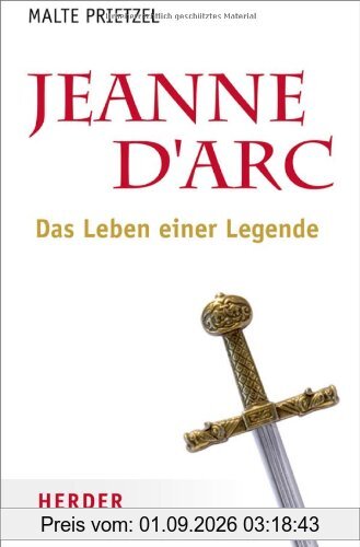 Jeanne d'Arc: Das Leben einer Legende
