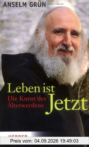 Leben ist Jetzt: Die Kunst des Älterwerdens