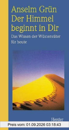 Der Himmel beginnt in dir. Das Wissen der Wüstenväter für heute.