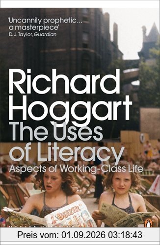 The Uses of Literacy: Aspects of Working-Class Life (Penguin Modern Classics)
