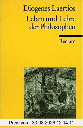 Leben und Lehre der Philosophen